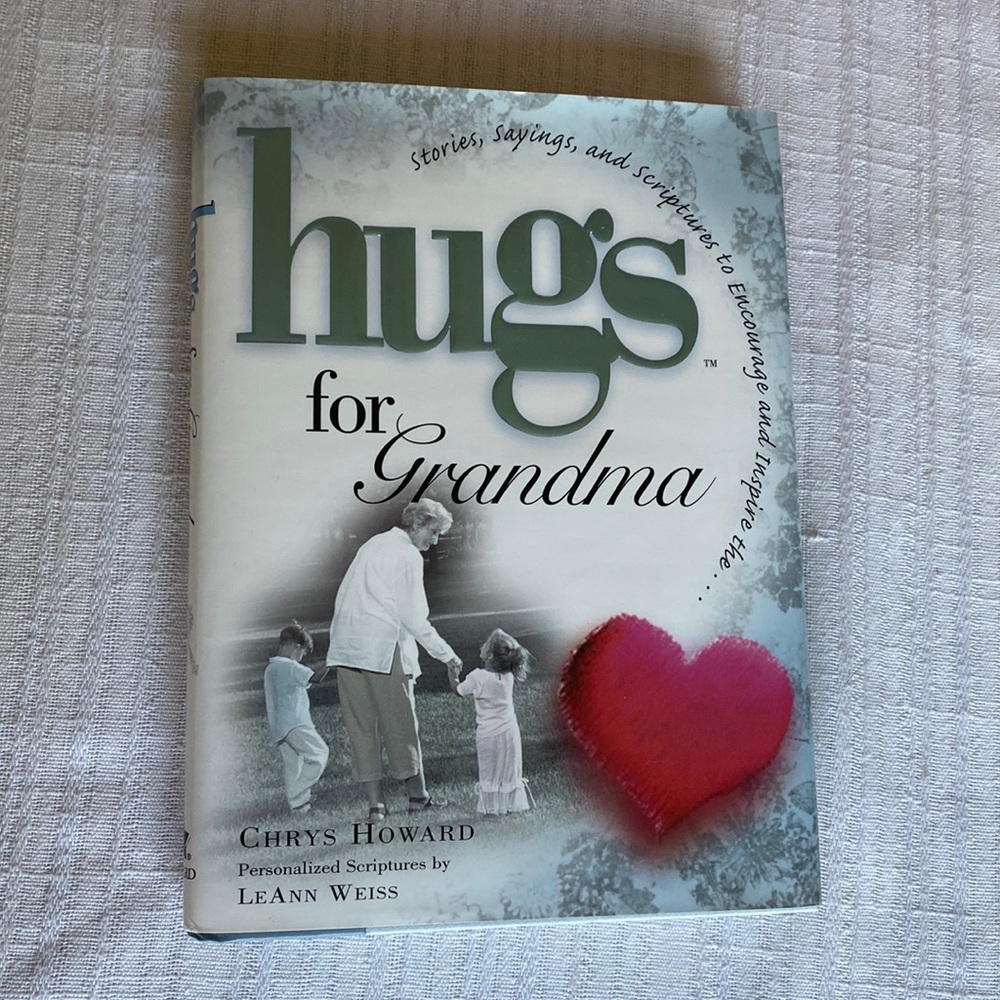 Hugs for Grandma - Stories, Sayings, and Scriptures to Encourage and Inspire …